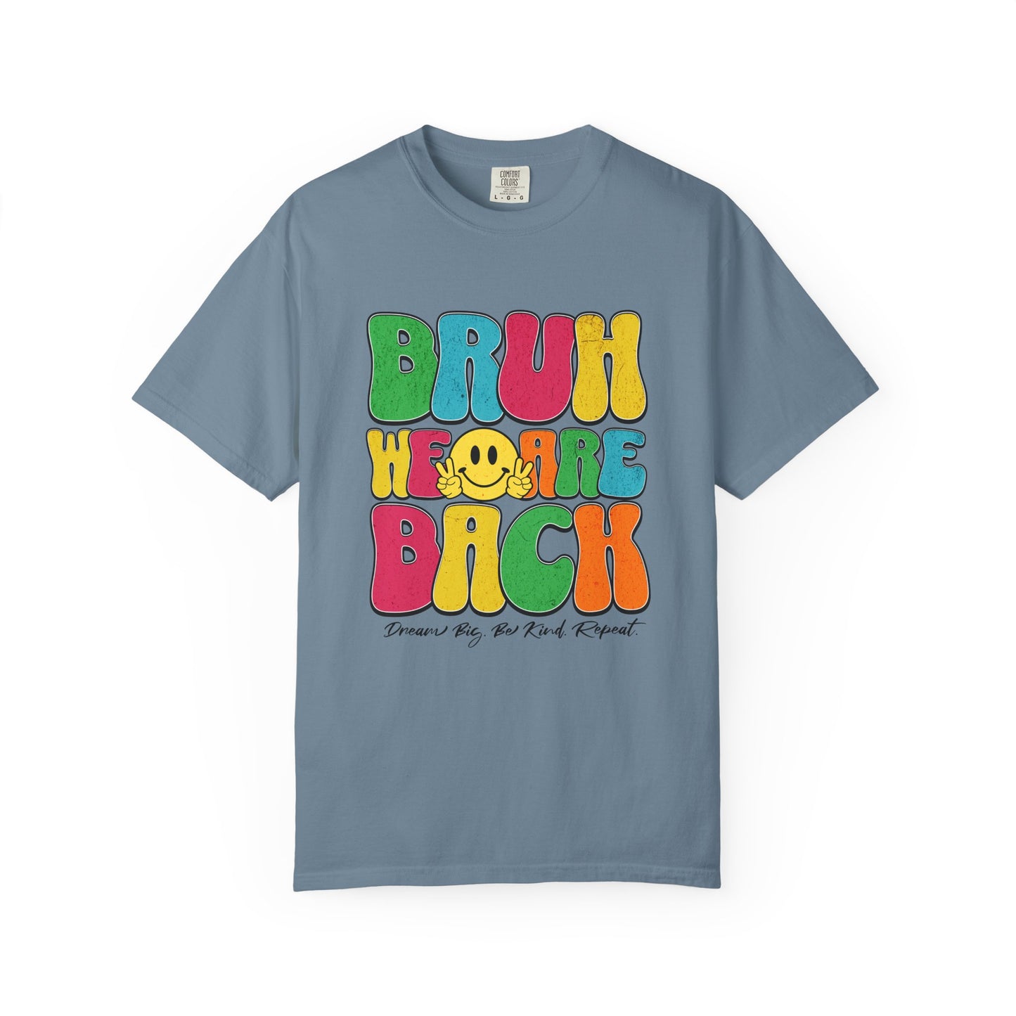 Bruh We Are Back T-Shirt Back to School Dream Big Be Kind Repeat