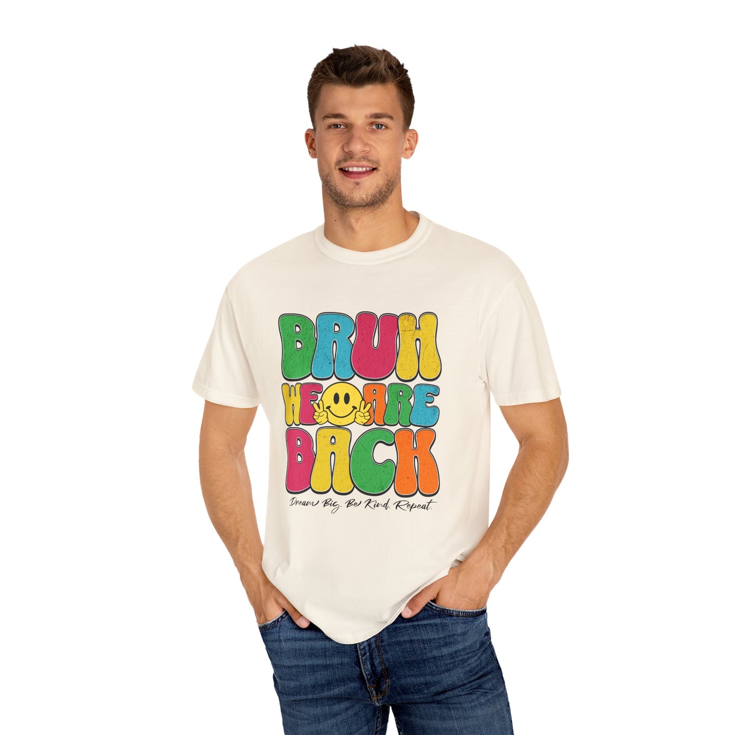 Bruh We Are Back T-Shirt Back to School Dream Big Be Kind Repeat