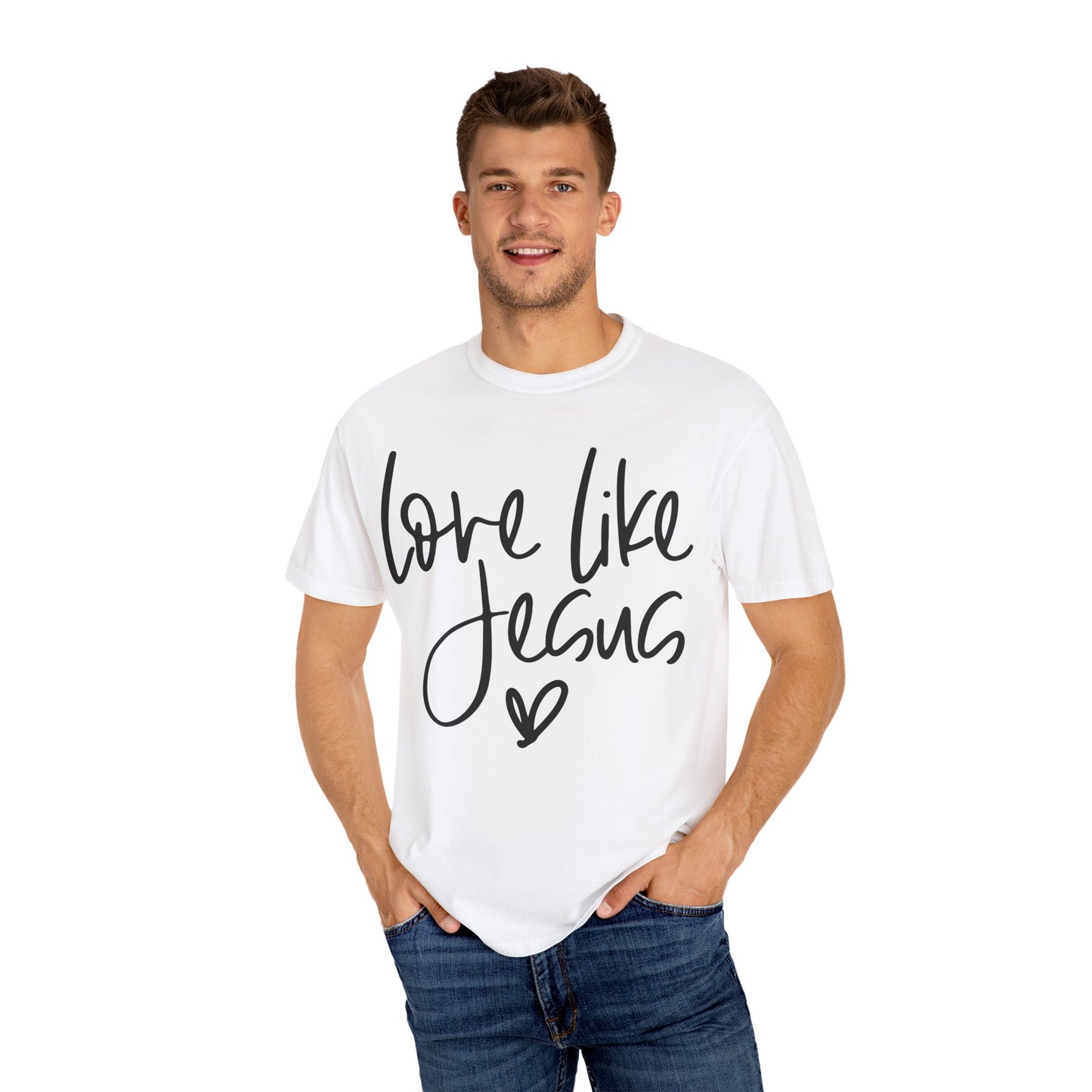 Love Like Jesus Unisex Garment-Dyed T-Shirt, Christian Gift, Faith-Based Apparel, Inspirational Shirt, Religious T-shirt