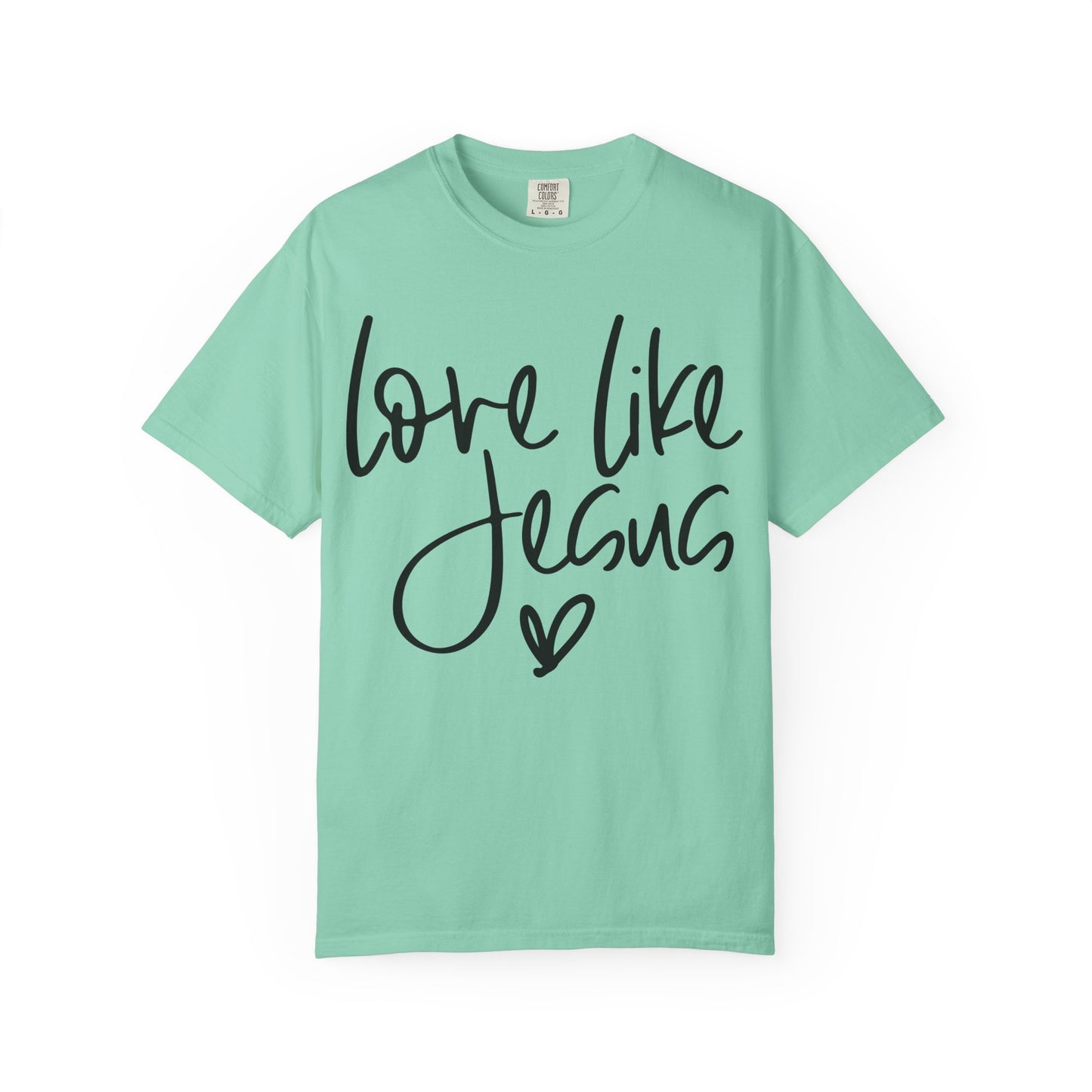 Love Like Jesus Unisex Garment-Dyed T-Shirt, Christian Gift, Faith-Based Apparel, Inspirational Shirt, Religious T-shirt