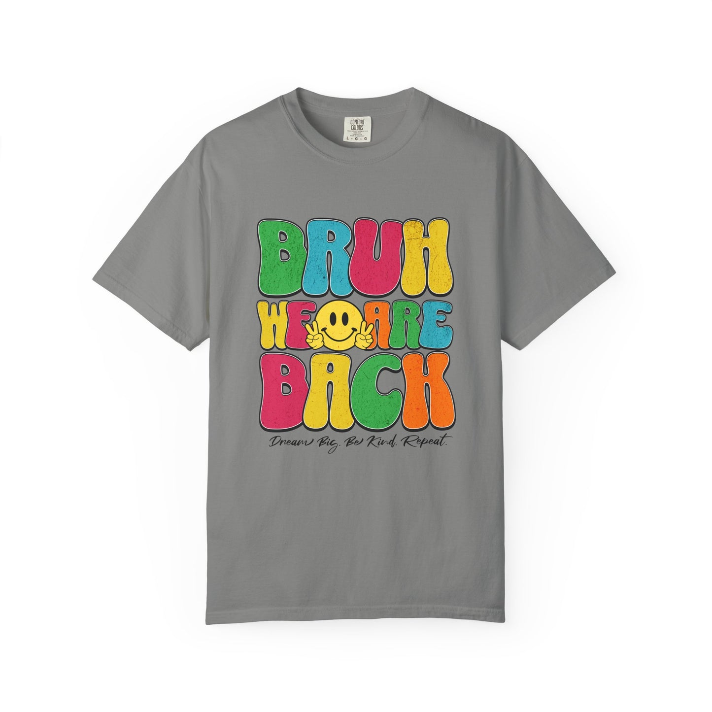 Bruh We Are Back T-Shirt Back to School Dream Big Be Kind Repeat