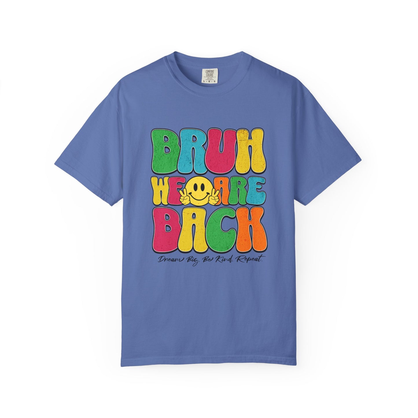 Bruh We Are Back T-Shirt Back to School Dream Big Be Kind Repeat