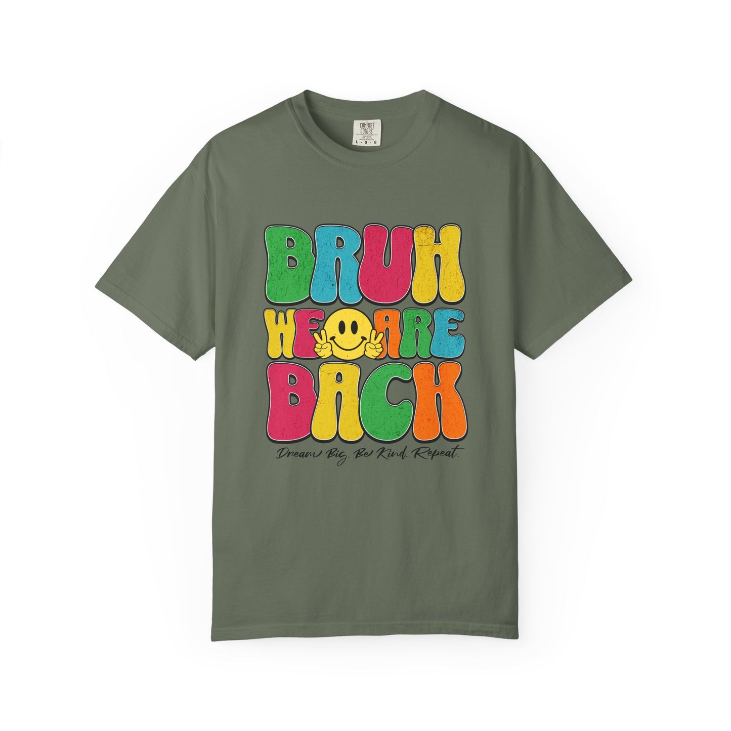 Bruh We Are Back T-Shirt Back to School Dream Big Be Kind Repeat