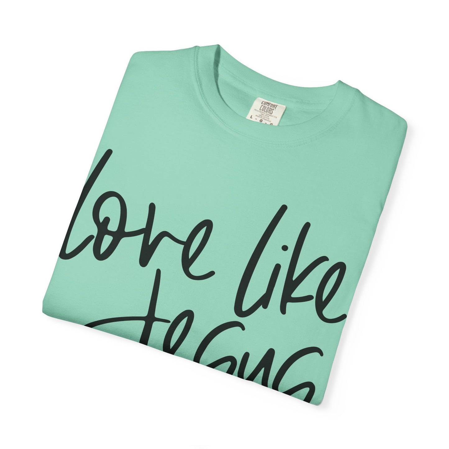 Love Like Jesus Unisex Garment-Dyed T-Shirt, Christian Gift, Faith-Based Apparel, Inspirational Shirt, Religious T-shirt