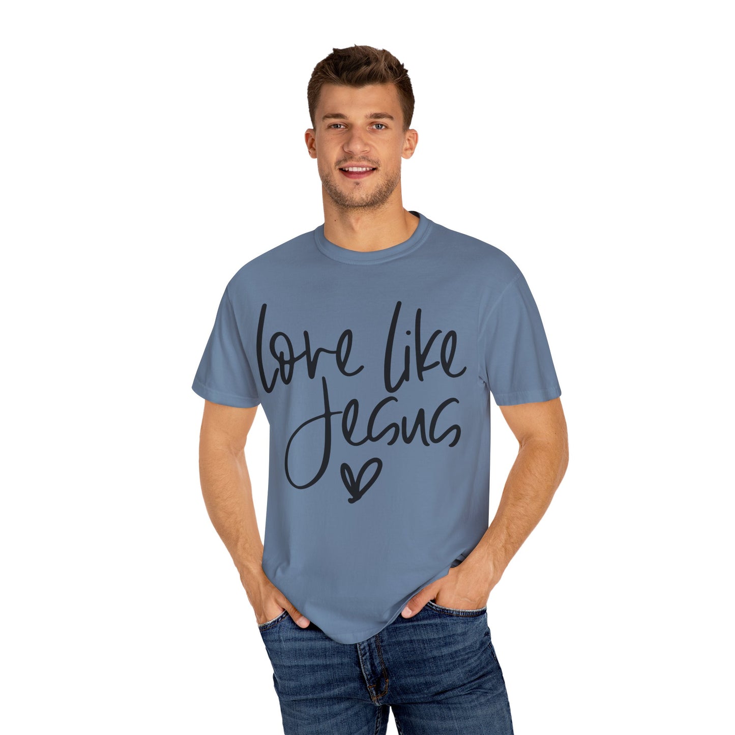 Love Like Jesus Unisex Garment-Dyed T-Shirt, Christian Gift, Faith-Based Apparel, Inspirational Shirt, Religious T-shirt