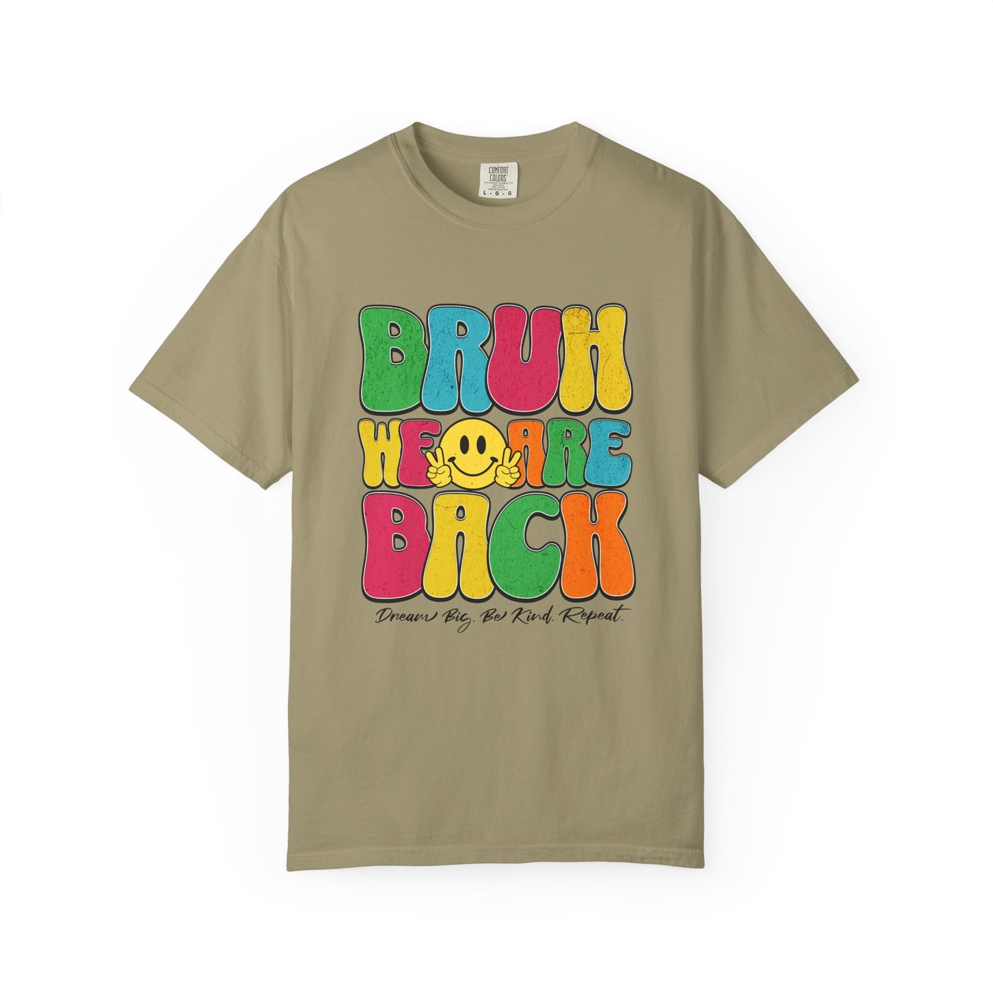 Bruh We Are Back T-Shirt Back to School Dream Big Be Kind Repeat