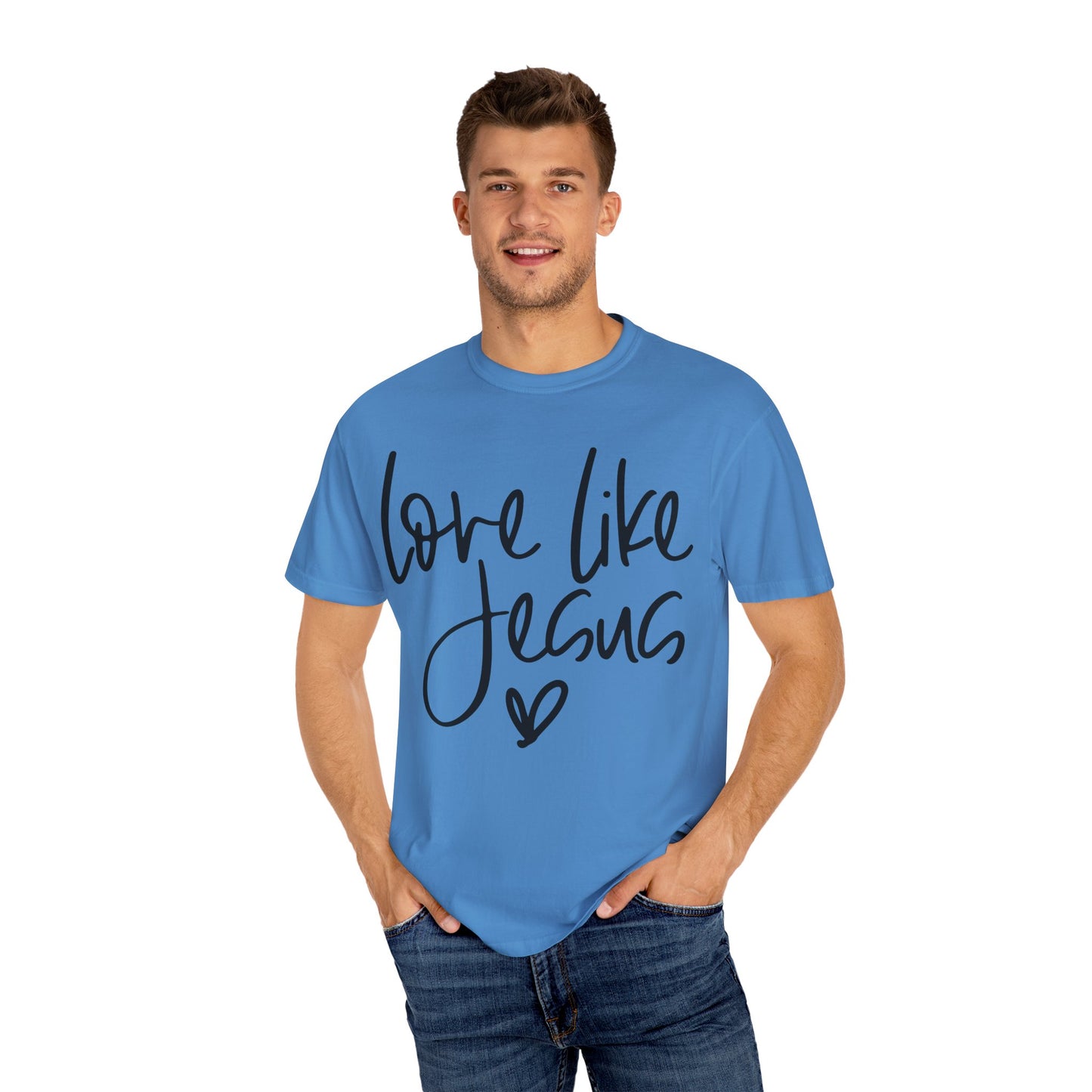 Love Like Jesus Unisex Garment-Dyed T-Shirt, Christian Gift, Faith-Based Apparel, Inspirational Shirt, Religious T-shirt