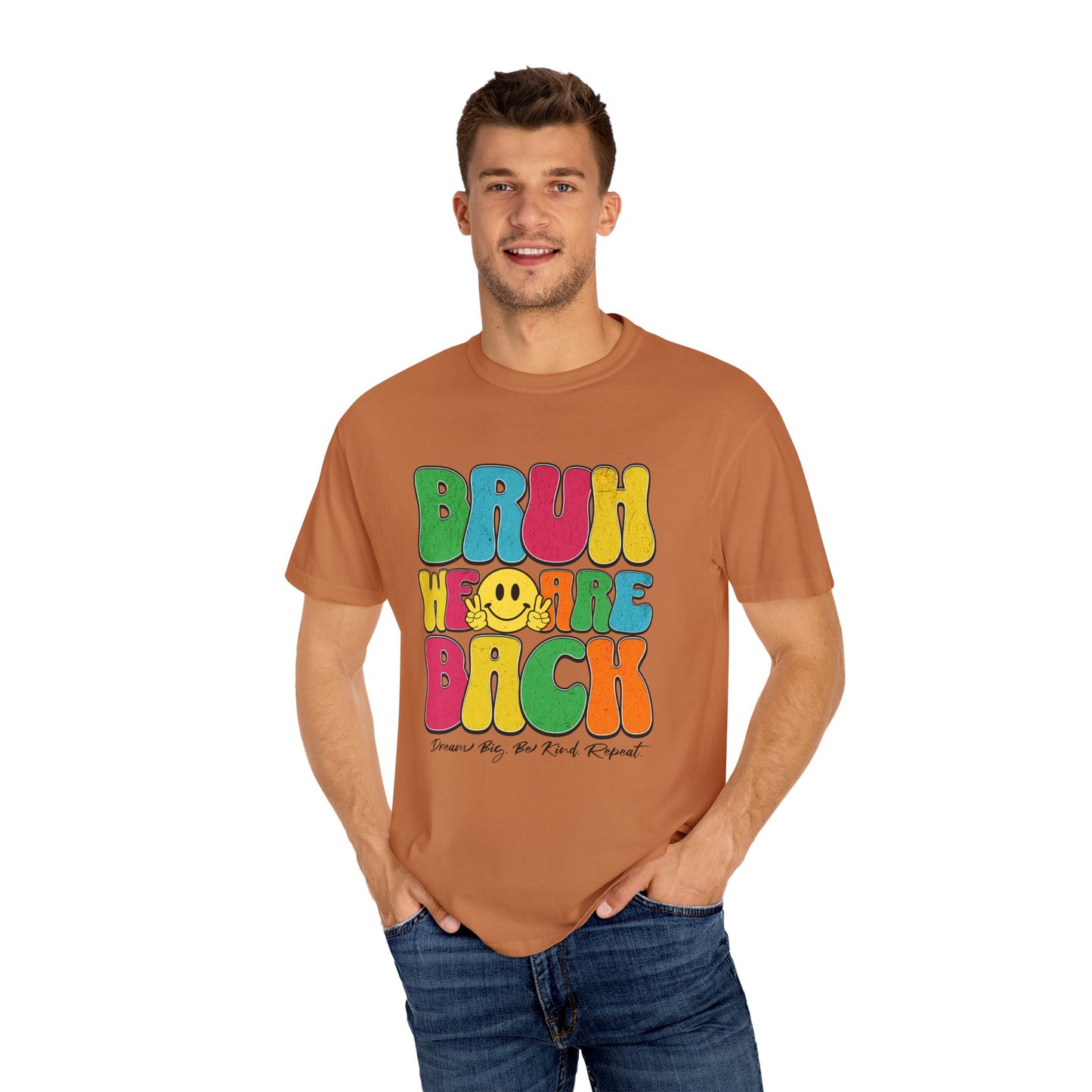 Bruh We Are Back T-Shirt Back to School Dream Big Be Kind Repeat