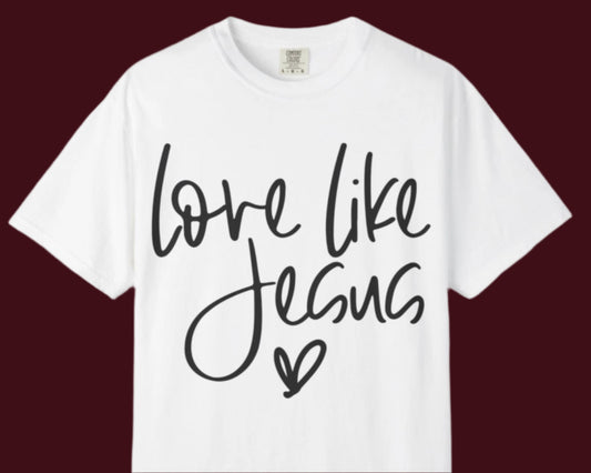 Love Like Jesus Unisex Garment-Dyed T-Shirt, Christian Gift, Faith-Based Apparel, Inspirational Shirt, Religious T-shirt