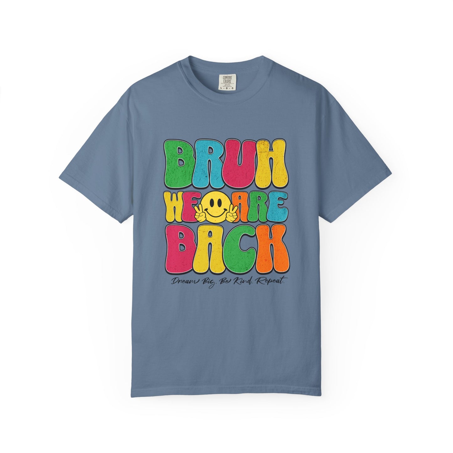 Bruh We Are Back T-Shirt Back to School Dream Big Be Kind Repeat