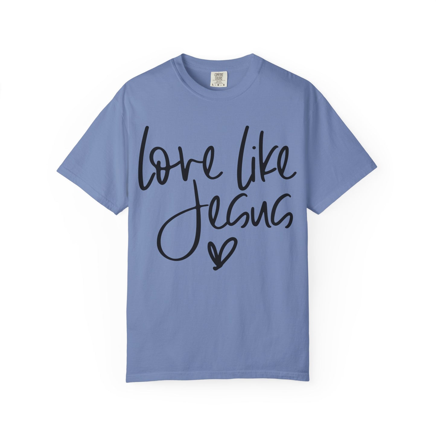 Love Like Jesus Unisex Garment-Dyed T-Shirt, Christian Gift, Faith-Based Apparel, Inspirational Shirt, Religious T-shirt