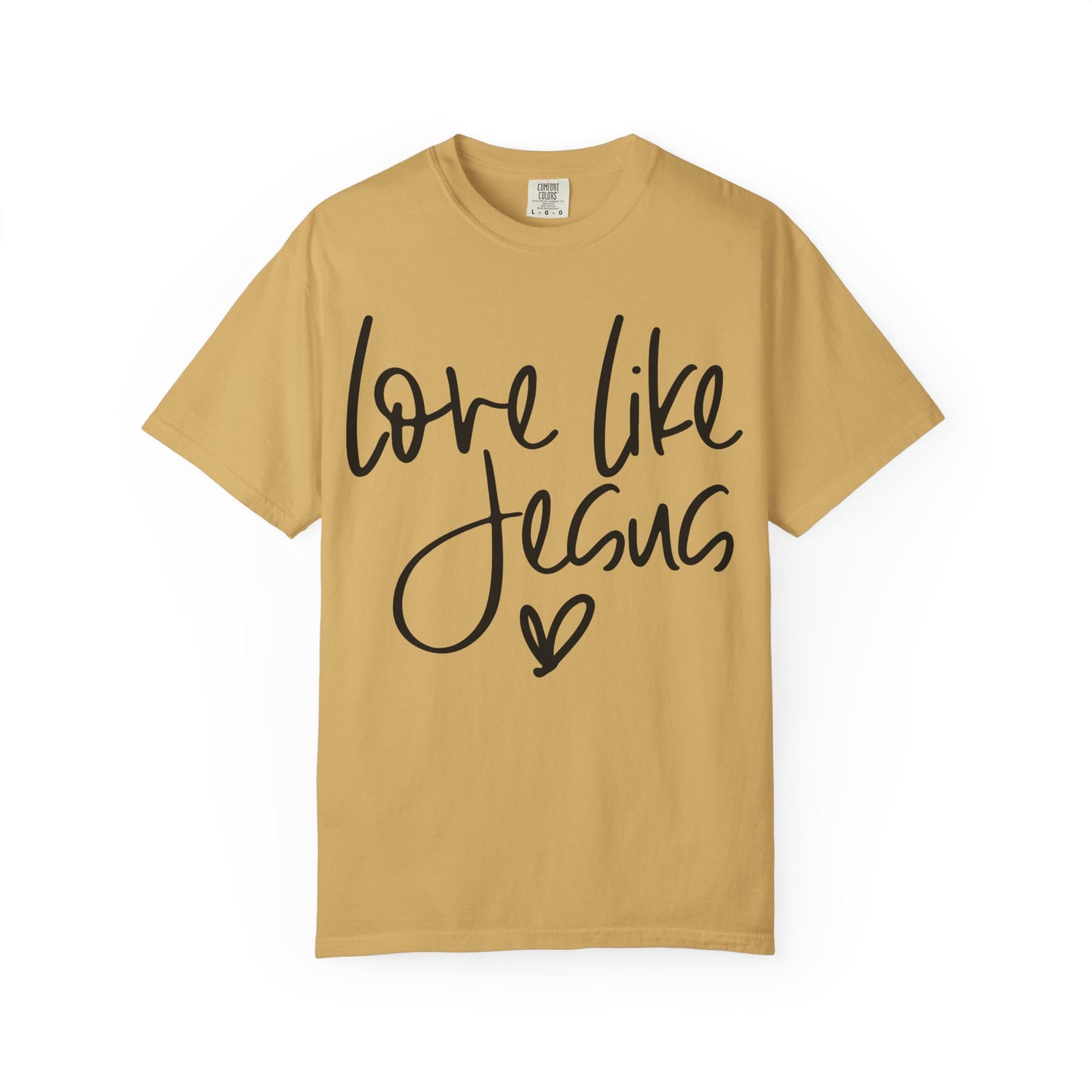 Love Like Jesus Unisex Garment-Dyed T-Shirt, Christian Gift, Faith-Based Apparel, Inspirational Shirt, Religious T-shirt