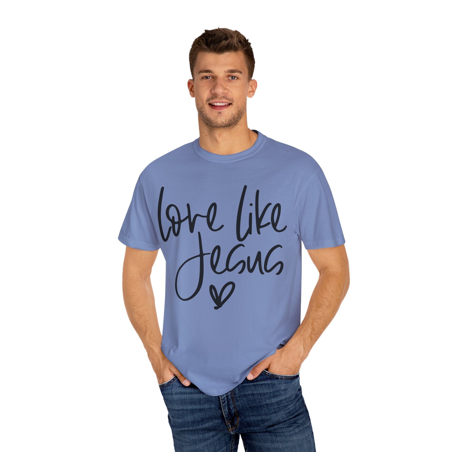 Love Like Jesus Unisex Garment-Dyed T-Shirt, Christian Gift, Faith-Based Apparel, Inspirational Shirt, Religious T-shirt