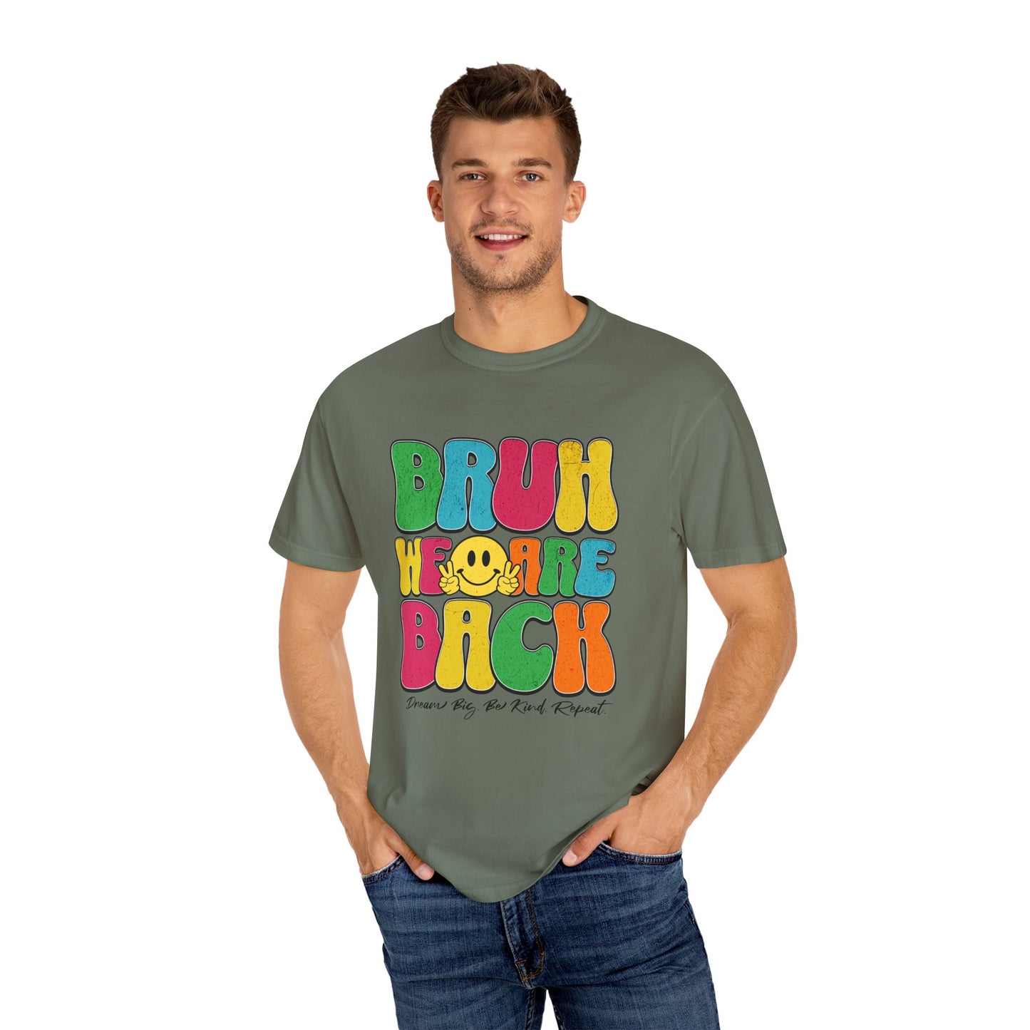 Bruh We Are Back T-Shirt Back to School Dream Big Be Kind Repeat