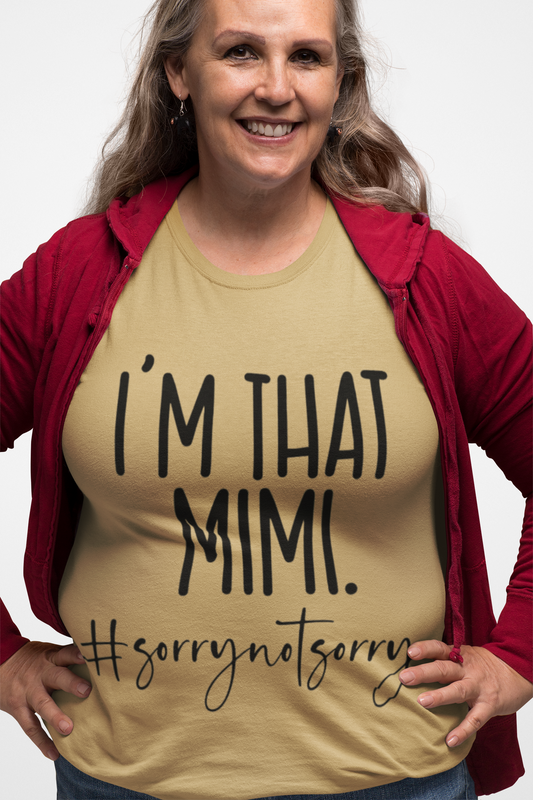 I'm That Mimi - #SorryNotSorry -   Gift for Grandmother, Mother's Day Gift, Casual Wear, Family Gatherings, Vintage Style Tee