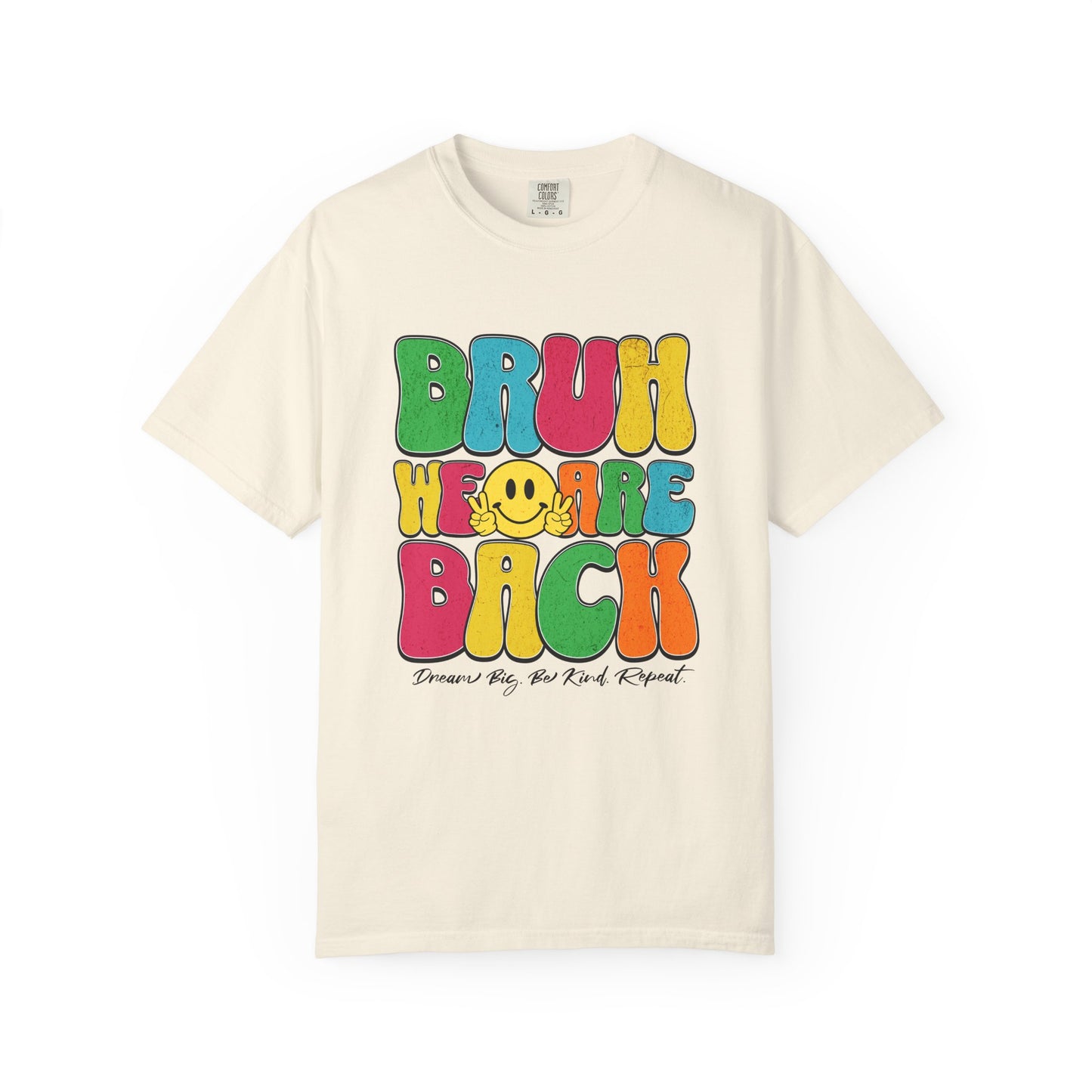Bruh We Are Back T-Shirt Back to School Dream Big Be Kind Repeat