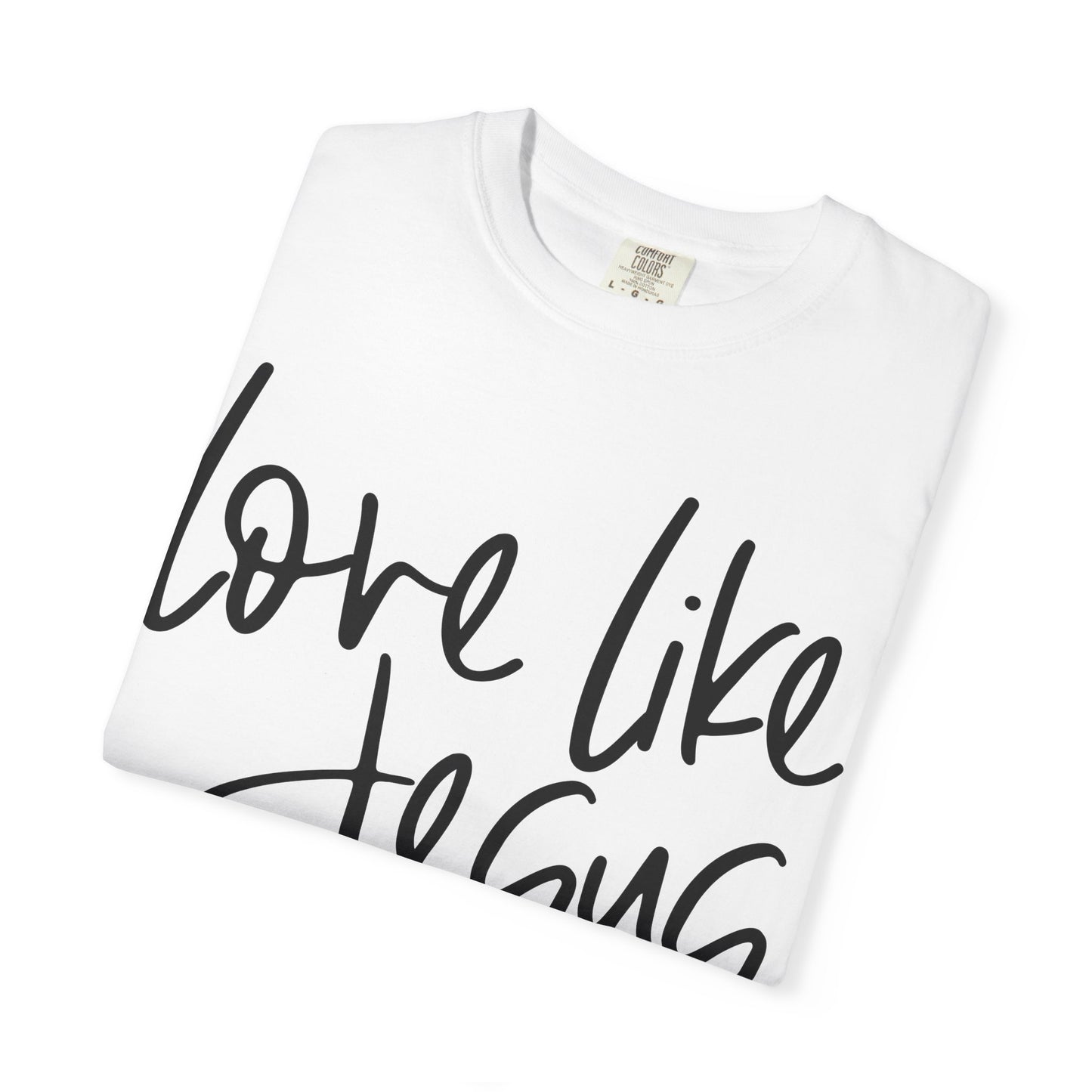 Love Like Jesus Unisex Garment-Dyed T-Shirt, Christian Gift, Faith-Based Apparel, Inspirational Shirt, Religious T-shirt