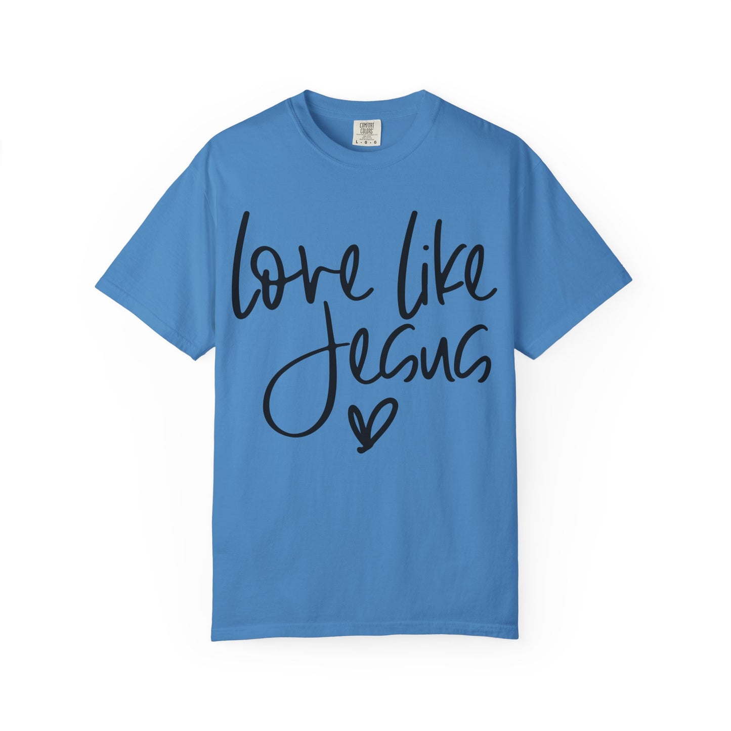 Love Like Jesus Unisex Garment-Dyed T-Shirt, Christian Gift, Faith-Based Apparel, Inspirational Shirt, Religious T-shirt
