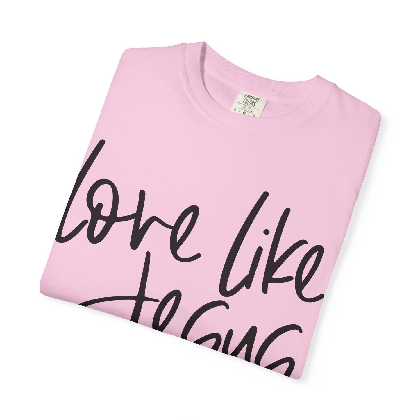 Love Like Jesus Unisex Garment-Dyed T-Shirt, Christian Gift, Faith-Based Apparel, Inspirational Shirt, Religious T-shirt