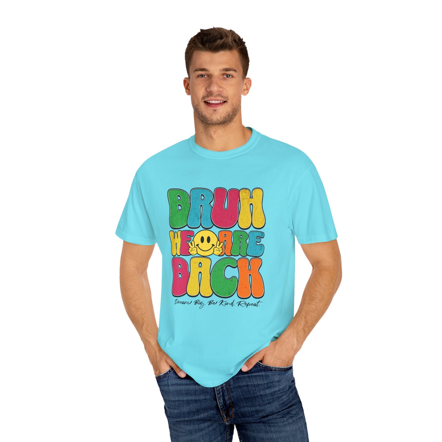 Bruh We Are Back T-Shirt Back to School Dream Big Be Kind Repeat