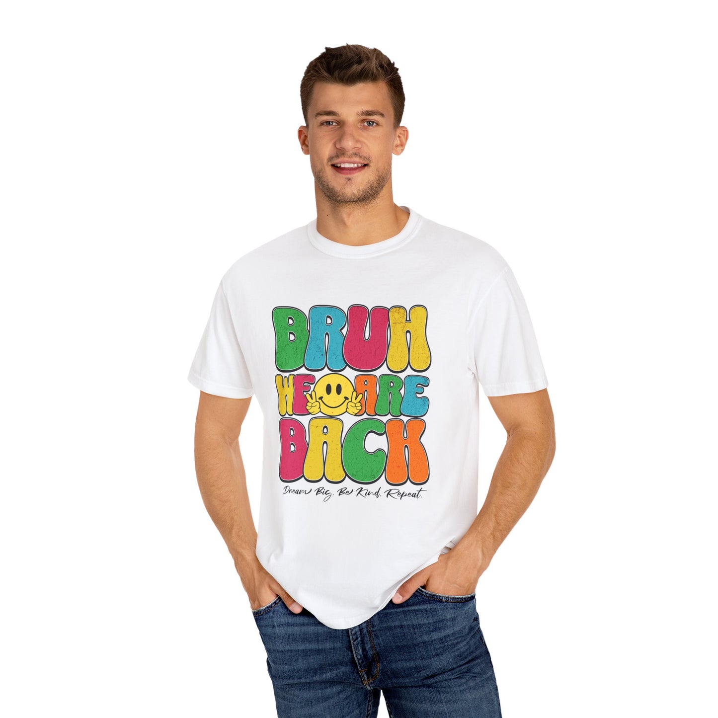 Bruh We Are Back T-Shirt Back to School Dream Big Be Kind Repeat