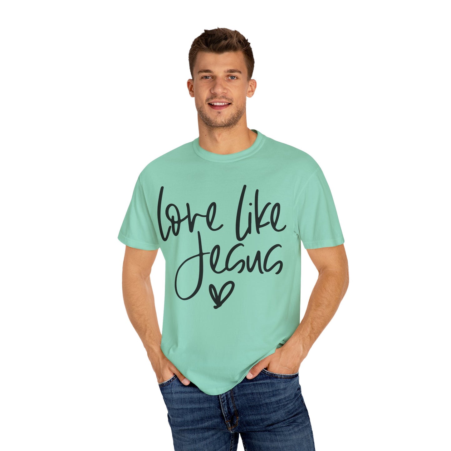 Love Like Jesus Unisex Garment-Dyed T-Shirt, Christian Gift, Faith-Based Apparel, Inspirational Shirt, Religious T-shirt