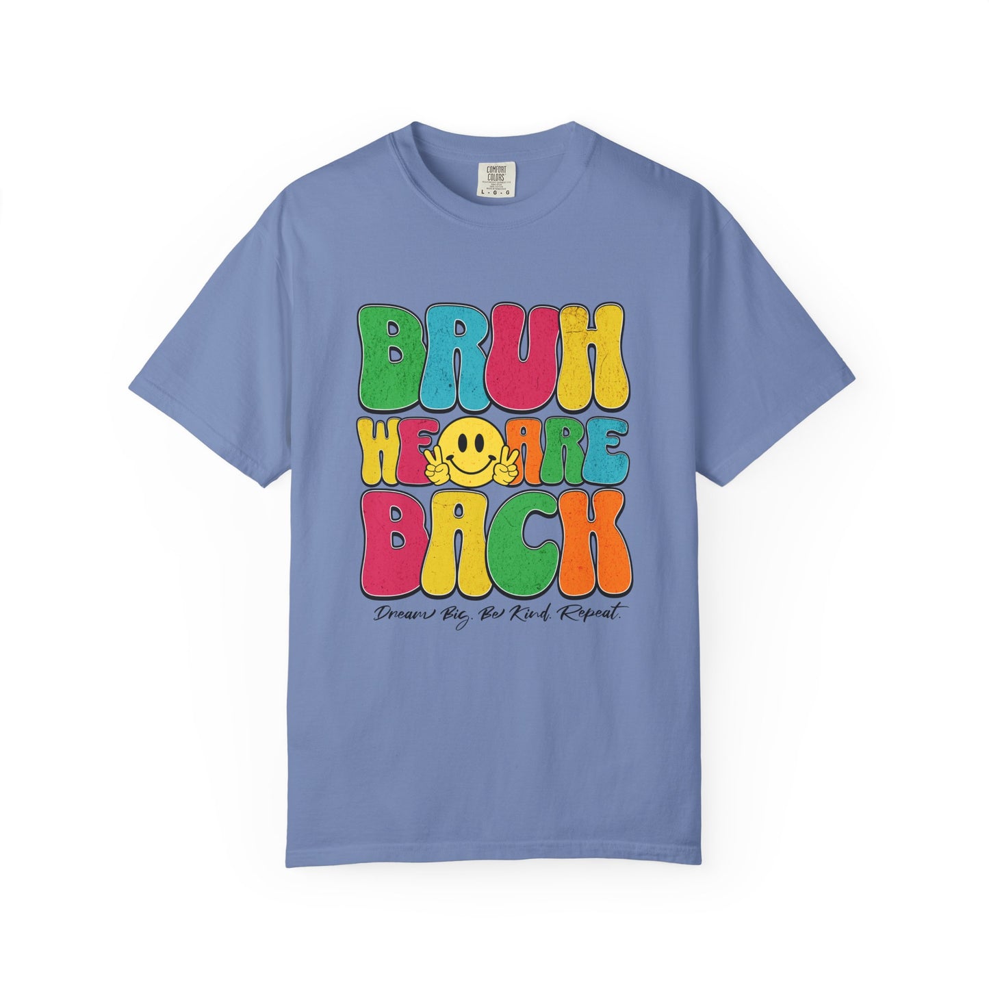 Bruh We Are Back T-Shirt Back to School Dream Big Be Kind Repeat