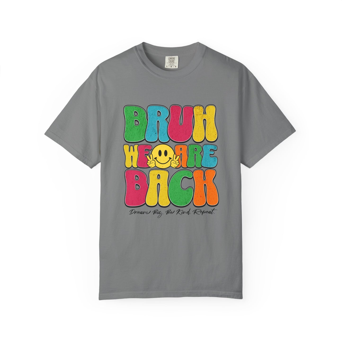 Bruh We Are Back T-Shirt Back to School Dream Big Be Kind Repeat