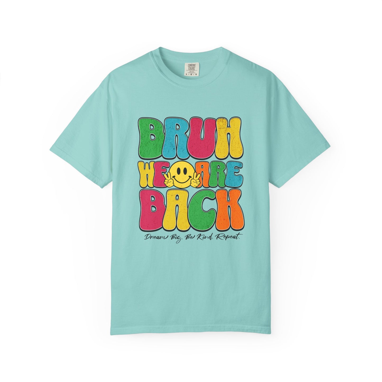 Bruh We Are Back T-Shirt Back to School Dream Big Be Kind Repeat