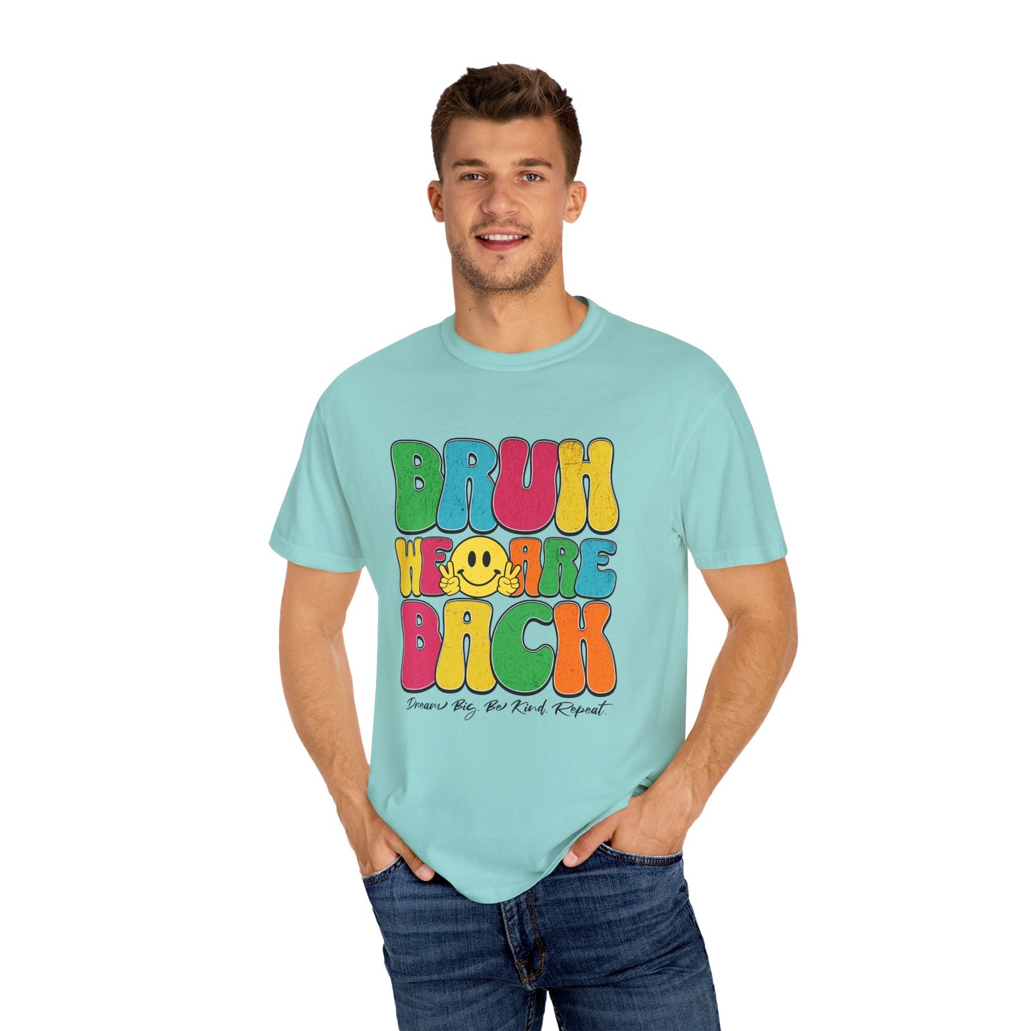 Bruh We Are Back T-Shirt Back to School Dream Big Be Kind Repeat