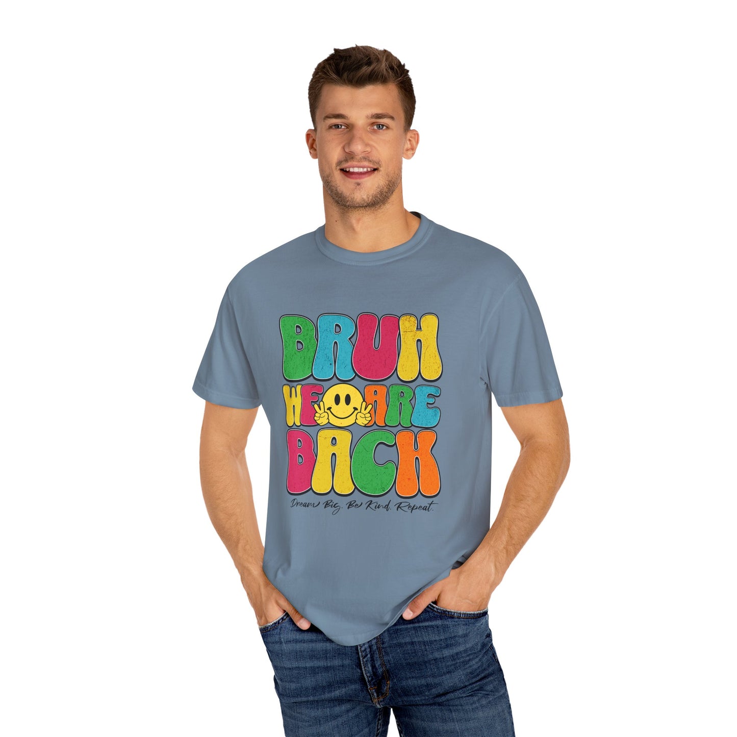 Bruh We Are Back T-Shirt Back to School Dream Big Be Kind Repeat