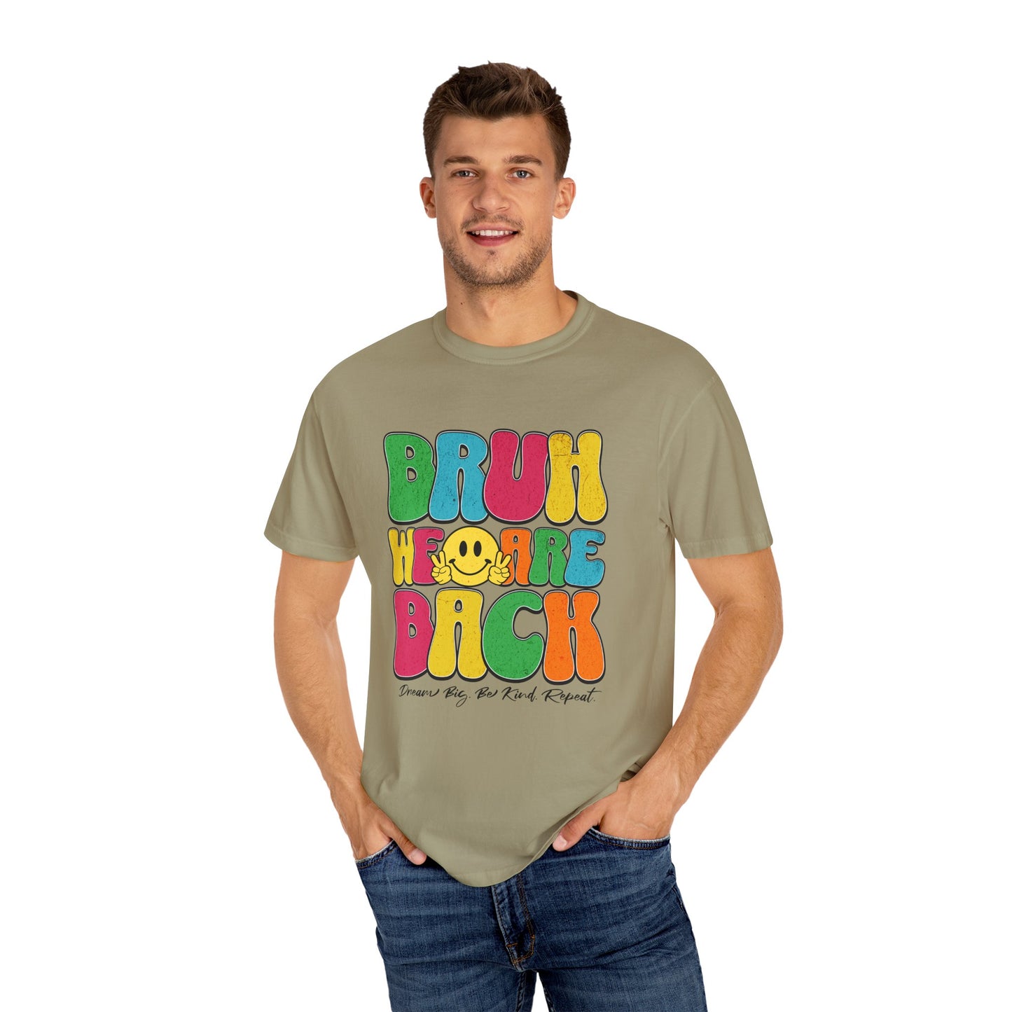 Bruh We Are Back T-Shirt Back to School Dream Big Be Kind Repeat