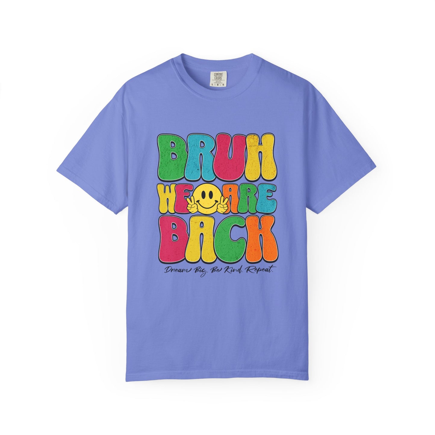 Bruh We Are Back T-Shirt Back to School Dream Big Be Kind Repeat