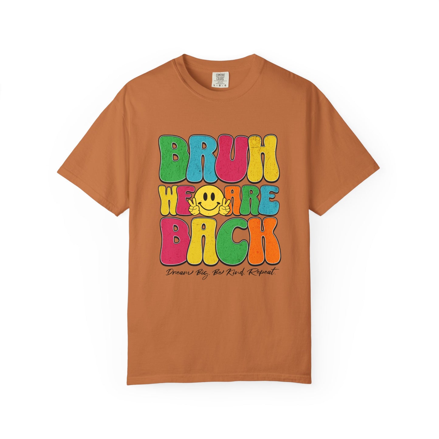 Bruh We Are Back T-Shirt Back to School Dream Big Be Kind Repeat