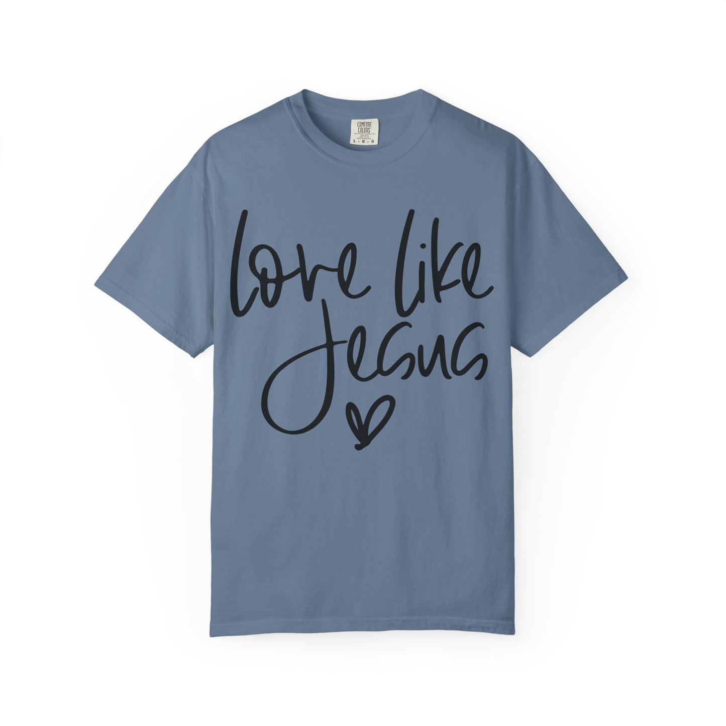Love Like Jesus Unisex Garment-Dyed T-Shirt, Christian Gift, Faith-Based Apparel, Inspirational Shirt, Religious T-shirt