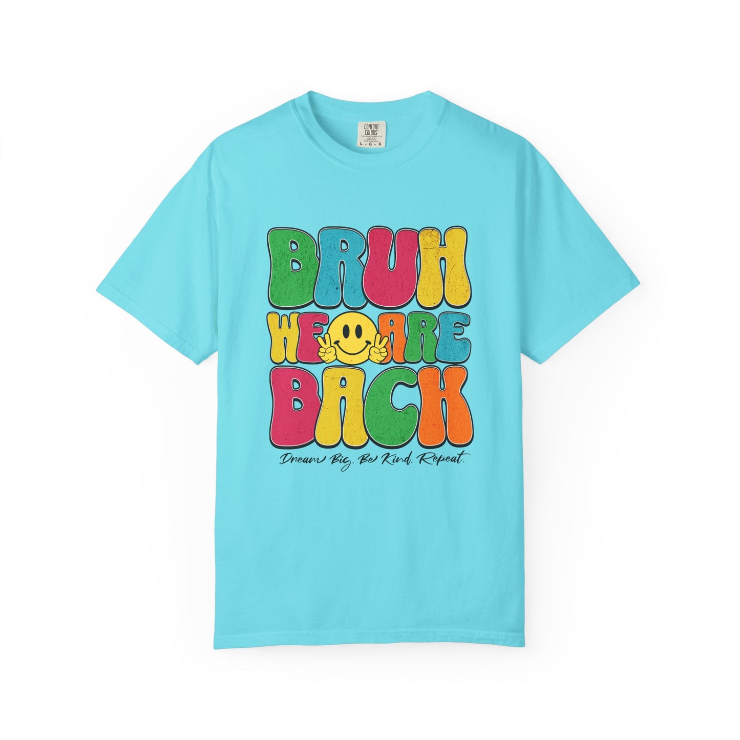 Bruh We Are Back T-Shirt Back to School Dream Big Be Kind Repeat